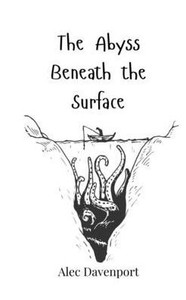 The Abyss Beneath the Surface - (Paperback or Softback) The Abyss Beneath the Surface - (Paperback or Softback)