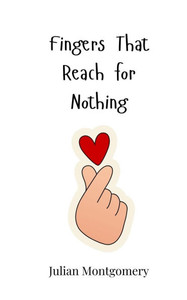 Fingers That Reach for Nothing - (Paperback or Softback) Fingers That Reach for Nothing - (Paperback or Softback)