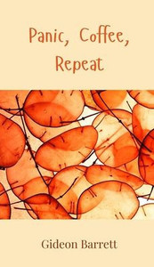 Panic, Coffee, Repeat - (Hardback or Cased Book) Panic, Coffee, Repeat - (Hardback or Cased Book)