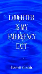 Laughter Is My Emergency Exit - (Hardback or Cased Book) Laughter Is My Emergency Exit - (Hardback or Cased Book)