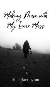 Making Peace with My Inner Mess - (Hardback or Cased Book) Making Peace with My Inner Mess - (Hardback or Cased Book)