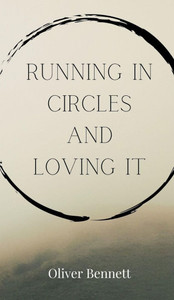 Running in Circles and Loving It - (Hardback or Cased Book) Running in Circles and Loving It - (Hardback or Cased Book)