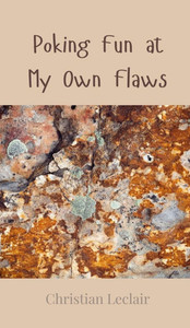 Poking Fun at My Own Flaws - (Hardback or Cased Book) Poking Fun at My Own Flaws - (Hardback or Cased Book)