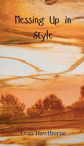 Messing Up in Style - (Hardback or Cased Book) Messing Up in Style - (Hardback or Cased Book)