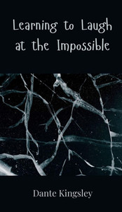 Learning to Laugh at the Impossible - (Hardback or Cased Book) Learning to Laugh at the Impossible - (Hardback or Cased Book)