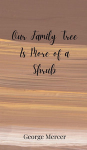 Our Family Tree Is More of a Shrub - (Hardback or Cased Book) Our Family Tree Is More of a Shrub - (Hardback or Cased Book)