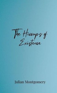 The Hiccups of Existence - (Paperback or Softback) The Hiccups of Existence - (Paperback or Softback)