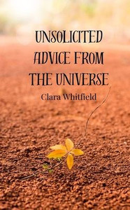 Unsolicited Advice from the Universe - (Paperback or Softback) Unsolicited Advice from the Universe - (Paperback or Softback)