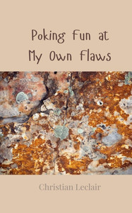 Poking Fun at My Own Flaws - (Paperback or Softback) Poking Fun at My Own Flaws - (Paperback or Softback)