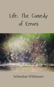Life: The Comedy of Errors - (Paperback or Softback) Life: The Comedy of Errors - (Paperback or Softback)