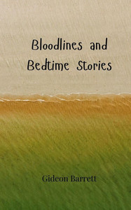 Bloodlines and Bedtime Stories - (Paperback or Softback) Bloodlines and Bedtime Stories - (Paperback or Softback)