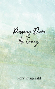 Passing Down the Crazy - (Paperback or Softback) Passing Down the Crazy - (Paperback or Softback)