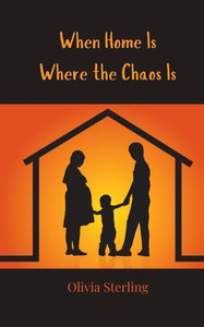 When Home Is Where the Chaos Is - (Paperback or Softback) When Home Is Where the Chaos Is - (Paperback or Softback)