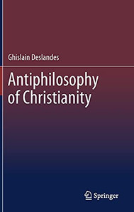 Antiphilosophy Of Christianity Antiphilosophy Of Christianity
