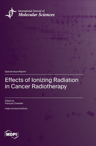 Effects of Ionizing Radiation in Cancer Radiotherapy