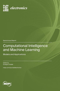 Computational Intelligence and Machine Learning: Models and Applications