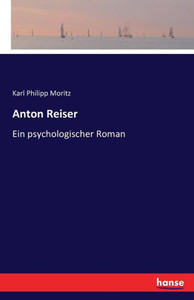 Anton Reiser: Ein psychologischer Roman