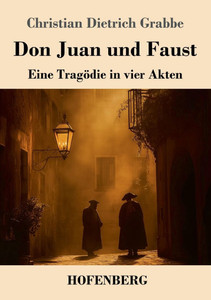 Don Juan und Faust: Eine Tragödie in vier Akten - (Paperback or Softback)