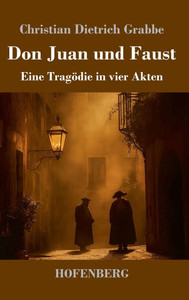 Don Juan und Faust: Eine Tragödie in vier Akten - (Hardback or Cased Book)