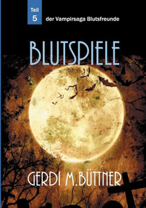 Blutspiele: Vampir-Saga Teil 5 Blutspiele: Vampir-Saga Teil 5