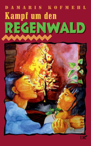 Kampf um den Regenwald