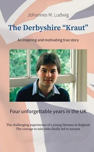 The Derbyshire "Kraut": An inspiring and motivating true story
