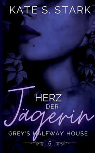 Herz der Jägerin: Ein paranormaler Liebesroman (Enemies to Lovers)