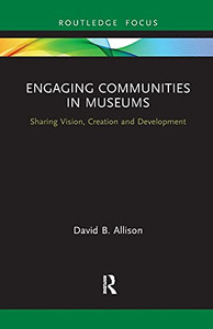 Engaging Communities In Museums Engaging Communities In Museums
