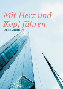 Mit Herz und Kopf führen: Wie Sie Ihre Mitarbeiter zur besten Leistung inspirieren