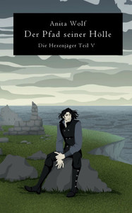 Der Pfad seiner Hölle: Die Hexenjäger Teil V