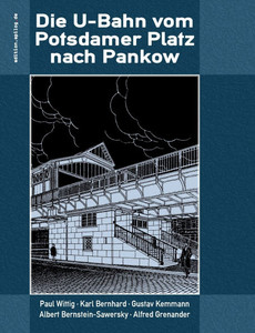 Die U-Bahn vom Potsdamer Platz nach Pankow Die U-Bahn vom Potsdamer Platz nach Pankow