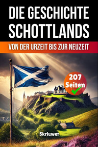 Die Geschichte Schottlands: Von der Urzeit bis zur Neuzeit - 9783819728051 Die Geschichte Schottlands: Von der Urzeit bis zur Neuzeit - 9783819728051
