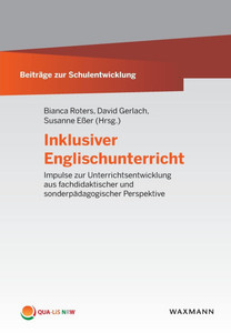 Inklusiver Englischunterricht: Impulse zur Unterrichtsentwicklung aus fachdidaktischer und sonderpädagogischer Perspektive
