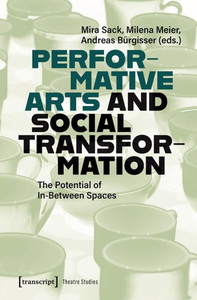 Performative Arts and Social Transformation: The Potential of In-Between Spaces