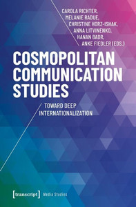 Cosmopolitan Communication Studies: Toward Deep Internationalization