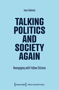 Talking Politics and Society Again: Reengaging with Fellow Citizens