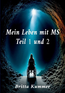 Mein Leben mit MS Teil 1 und 2 Mein Leben mit MS Teil 1 und 2