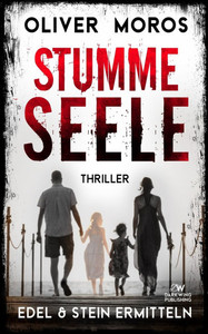 Stumme Seele: Ein Edel & Stein Thriller Stumme Seele: Ein Edel & Stein Thriller