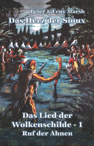 Das Herz der Sioux: Das Lied der Wolkenschilde - 1 - Ruf der Ahnen