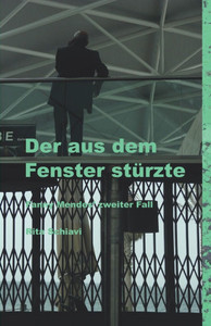 Der aus dem Fenster stürzte - Fanny Mendes' zweiter Fall Der aus dem Fenster stürzte - Fanny Mendes' zweiter Fall