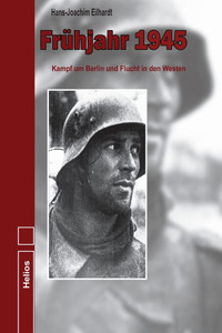 Frühjahr 1945: Kampf um Berlin und die Flucht in den Westen Frühjahr 1945: Kampf um Berlin und die Flucht in den Westen