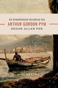 Edgar Allan Poe: Die denkwürdigen Erlebnisse des Arthur Gordon Pym - (Hardback or Cased Book)