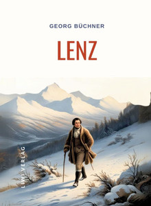 Georg Büchner: Lenz. Vollständige Neuausgabe Georg Büchner: Lenz. Vollständige Neuausgabe