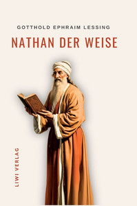 Gotthold Ephraim Lessing: Nathan der Weise. Vollständige Neuausgabe: Ein dramatisches Gedicht in fünf Aufzügen - (Hardback or Cased Book) Gotthold Ephraim Lessing: Nathan der Weise. Vollständige Neuausgabe: Ein dramatisches Gedicht in fünf Aufzügen - (Hardback or Cased Book)