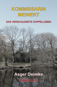 Kommissarin Meinert: Das Verschleierte Doppelleben