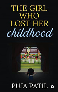 The Girl Who Lost Her Childhood The Girl Who Lost Her Childhood