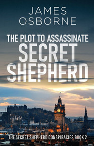The Plot to Assassinate Secret Shepherd - (Paperback or Softback)