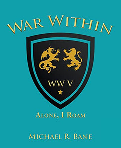 War Within: Ww V: Alone, I Roam War Within: Ww V: Alone, I Roam