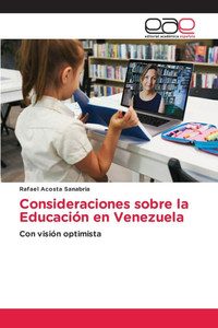 Consideraciones sobre la Educación en Venezuela Consideraciones sobre la Educación en Venezuela
