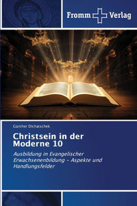 Christsein in der Moderne 10 Christsein in der Moderne 10